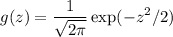 \displaystyle&#10;g(z) = \frac{1}{\sqrt{2\pi}}\exp(-z^2/2)