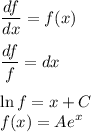 \displaystyle&#10;\frac{d f}{dx} = f(x)\\\\&#10;\frac{df}{f} = dx\\\\&#10;\ln f = x + C\\&#10;f (x)= Ae^x