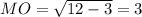 MO= \sqrt{12-3} =3
