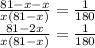 \frac{81-x-x}{x(81-x)} = \frac{1}{180} \\ \frac{81-2x}{x(81-x)} = \frac{1}{180}
