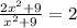 \frac{2x^2+9}{x^2+9} =2