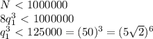 N\ \textless \ 1000000\\&#10;8q_1^3\ \textless \ 1000000\\&#10;q_1^3\ \textless \ 125000 = (50)^3 = (5\sqrt{2})^6