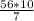 \frac{56*10}{7}