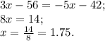 3x-56=-5x-42;\\&#10;8x=14;\\&#10;x=\frac{14}{8}=1.75.