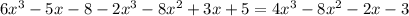 6x^3-5x-8-2x^3-8x^2+3x+5=4x^3-8x^2-2x-3