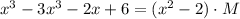 x^3-3x^3-2x+6=(x^2-2)\cdot M
