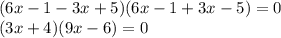(6x-1-3x+5)(6x-1+3x-5)=0\\ (3x+4)(9x-6)=0