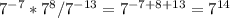 7^{-7}*7^8/7^{-13}=7^{-7+8+13}=7^{14}