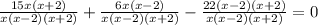 \frac{15x(x+2)}{x(x-2)(x+2)} + \frac{6x(x-2)}{x(x-2)(x+2)} - \frac{22(x-2)(x+2)}{x(x-2)(x+2)} =0