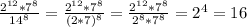 \frac{ 2^{12}* 7^{8} }{ 14^{8} }= \frac{ 2^{12}* 7^{8} }{(2*7)^{8} } = \frac{2^{12}* 7^{8} }{ 2^{8}* 7^{8} }= 2^{4} =16
