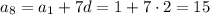 a_8=a_1+7d=1+7\cdot2=15