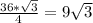 \frac{36* \sqrt{3} }{4}=9 \sqrt{3}