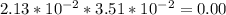 2.13*10^{-2} * 3.51*10^{-2}=0.00