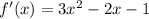 f'(x)=3x^2-2x-1