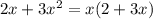 2x+3 x^{2} =x(2+3x)