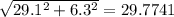 \sqrt{29.1^2 + 6.3^2} = 29.7741