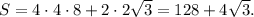 S=4\cdot 4\cdot 8+2\cdot 2\sqrt{3}=128+4\sqrt{3}.