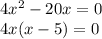 4x^2-20x=0\\ 4x(x-5)=0