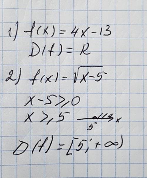 Найдите область определения функций f(x)=4x-13 и f(x)=√x-5