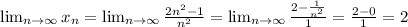 \lim_{n \to \infty} x_n= \lim_{n \to \infty} \frac{2n^2-1}{n^2} = \lim_{n \to \infty} \frac{2- \frac{1}{n^2} }{1} = \frac{2-0}{1} =2