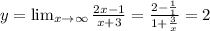 y= \lim_{x \to \infty} \frac{2x-1}{x+3}= \frac{ 2-\frac{1}{1} }{1+ \frac{3}{x} }=2