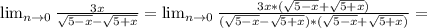 \lim_{n \to \inft0} \frac{3x}{\sqrt{5-x} - \sqrt{5+x}} =\lim_{n \to \inft0} \frac{3x*(\sqrt{5-x} + \sqrt{5+x})}{(\sqrt{5-x} - \sqrt{5+x})*(\sqrt{5-x} + \sqrt{5+x})} =