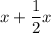 x+\dfrac{1}{2}x