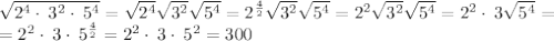 \sqrt{2^4\cdot \:3^2\cdot \:5^4}=\sqrt{2^4}\sqrt{3^2}\sqrt{5^4}=2^{\frac{4}{2}}\sqrt{3^2}\sqrt{5^4}=2^2\sqrt{3^2}\sqrt{5^4}=2^2\cdot \:3\sqrt{5^4}= \\ =2^2\cdot \:3\cdot \:5^{\frac{4}{2}}=2^2\cdot \:3\cdot \:5^2=300