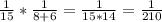 \frac{1}{15} * \frac{1}{8+6} = \frac{1}{15*14}= \frac{1}{210}