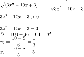 \sqrt{(3x^2-10x+3)^{-1}} = \dfrac{1}{ \sqrt{3x^2-10x+3} } \\ \\ 3x^2-10x+3\ \textgreater \ 0 \\ \\ 3x^2-10x+3=0 \\ D=100-36=64=8^2 \\ x_1= \dfrac{10-8}{6}= \dfrac{1}{3} \\ x_2= \dfrac{10+8}{6}=3