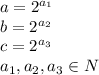 a = 2^{a_1}\\&#10;b = 2^{a_2}\\&#10;c = 2^{a_3}\\&#10;a_1,a_2,a_3 \in N\\&#10;