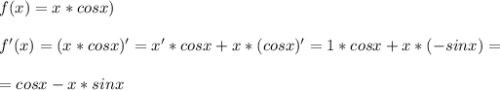 f(x)=x*cosx) \\ \\ f'(x)=(x*cosx)'=x' * cosx+x*(cosx)'= 1*cosx+x*(-sinx)= \\ \\ =cosx-x*sinx