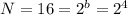 N = 16 = 2^b=2^4