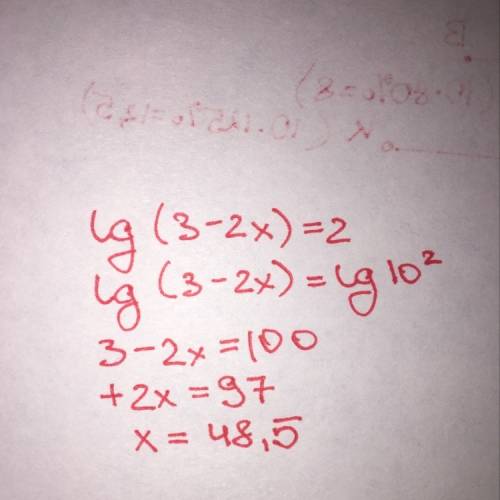 Найдите корень уравнения lg (3-2x)=2