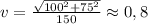 v=\frac{\sqrt{100^2+75^2}}{150}\approx 0,8