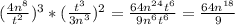 (\frac{4n^8}{t^2})^3 * (\frac{t^3}{3n^3})^2 = \frac{64n^{24}t^6}{9n^6t^6} = \frac{64n ^{18}}{9}