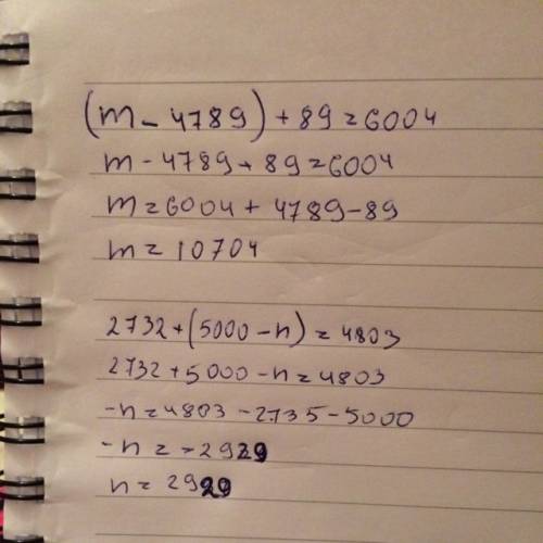 Найди неизвестное число (m-4789)+89=6004 2732+(5000-n)=4803