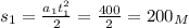 s_1=\frac{a_1t_1^2}{2}=\frac{400}{2}=200 _M