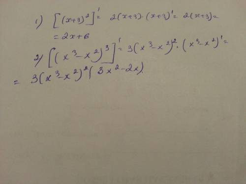 25 ! с формулы производная сложной функции найти производную функции : 1. (x+3)^2; 2. (x^3-x^2)^3