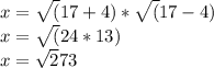 x = \sqrt(17+4) * \sqrt(17-4) \\&#10;x = \sqrt(24*13)\\&#10;x = \sqrt273