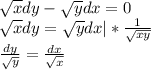 \sqrt xdy-\sqrt ydx=0\\\sqrt xdy=\sqrt ydx|*\frac{1}{\sqrt{xy}}\\\frac{dy}{\sqrt y}=\frac{dx}{\sqrt x}