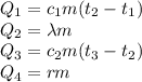 Q_1=c_1m(t_2-t_1)\\Q_2=\lambda m\\Q_3=c_2m(t_3-t_2)\\Q_4=rm