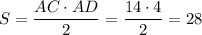 S=\dfrac{AC\cdot AD}{2}=\dfrac{14\cdot4}{2}=28