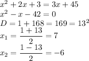 x^2+2x+3=3x+45 \\ x^2-x-42=0 \\ D=1+168=169=13^2 \\ x_1= \dfrac{1+13}{2}=7\\ x_2= \dfrac{1-13}{2}=-6