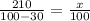 \frac{210}{100-30} = \frac{x}{100} &#10;