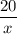 \dfrac{20}{x}