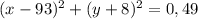 (x-93)^2+(y+8)^2=0,49