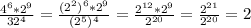 \frac{4 ^{6}* 2 ^{9} }{32 ^{4} } = \frac{(2 ^{2}) ^{6}* 2 ^{9} }{(2 ^{5} ) ^{4} } = \frac{2 ^{12}* 2 ^{9} }{2 ^{20} } = \frac{2 ^{21} }{2 ^{20} } =2