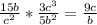 \frac{15b}{ c^{2} } * \frac{3 c^{3} }{5 b^{2} } = \frac{9c}{b}