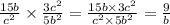 \frac{15b}{{c}^{2} } \times \frac{3 {c}^{2} }{5 {b}^{2} } = \frac{15b \times 3 {c}^{2} }{ {c}^{2} \times 5 {b}^{2} } = \frac{9}{b}